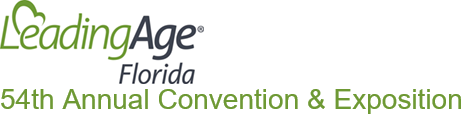 Leading Age Florida 54th Annual Convention & Exposition July 16 - 19, 2017 Boca Raton, FL Leading Age Florida 54th Annual Convention & Exposition